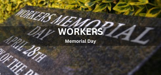Workers Memorial Day [ श्रमिक स्मृति दिवस]